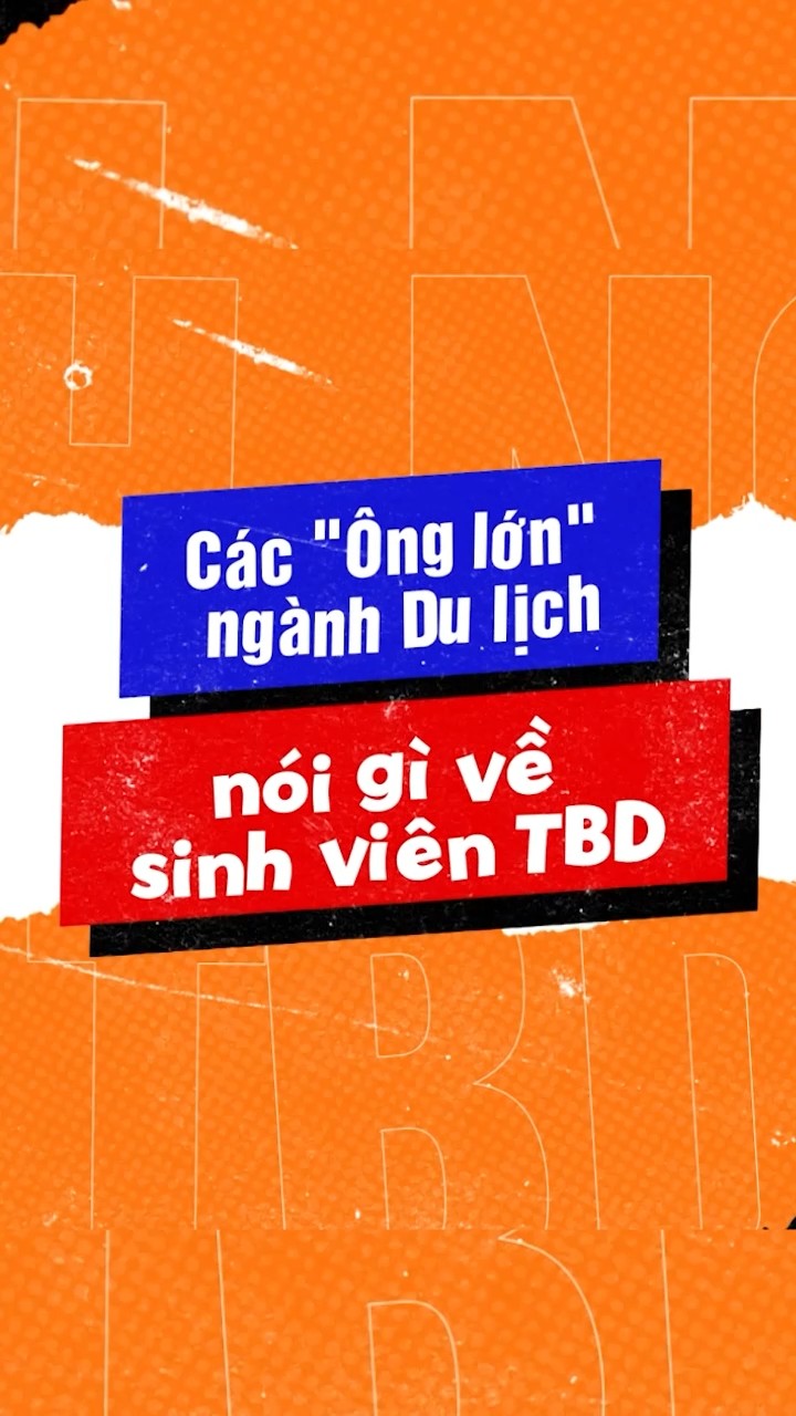 Các "Ông lớn" ngành Du lịch nói gì về sinh viên TBD?